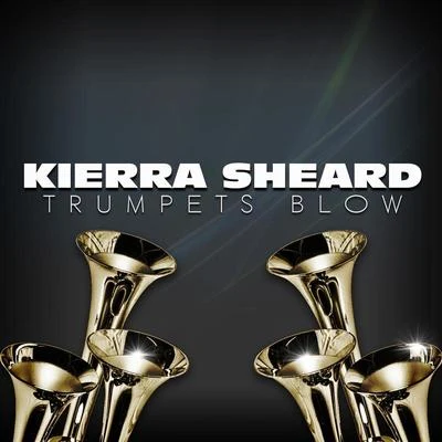 Trumpets Blow 專輯 Kierra Sheard/Tasha Cobbs/James Fortune & FIYA