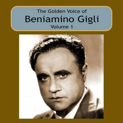 The Golden Voice of Beniamino Gigli, Vol 1 專輯 Beniamino Gigli