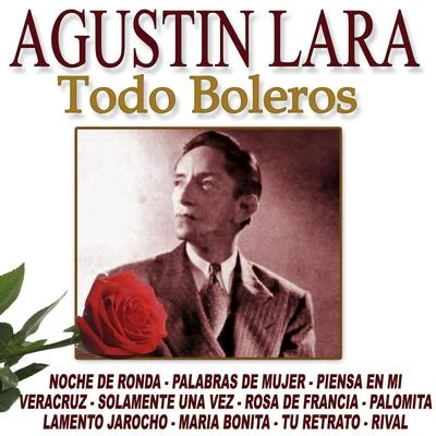 Todo Boleros 專輯 Agustin Lara/Alondra de la Parra/Carlos Chavez/Dominio Público