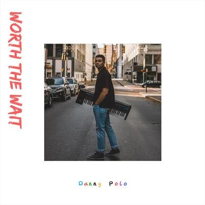 Worth the Wait 專輯 Danny Polo/Moflo Music