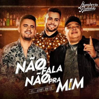 Não Fala Não pra Mim 专辑 Felipe Ferraz/Humberto & Ronaldo