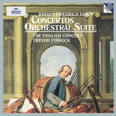 Fasch: Concerto A8 In D Major FWV L:D1; Concerto In C Minor FWV L:C2; Orchestral Suite In G Minor FWV K:G2; Concerto In B Flat Major FWV L:B1; Concert 專輯 The English Concert