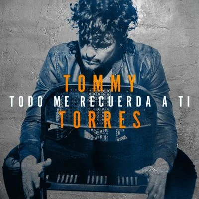 Todo Me Recuerda a Ti 專輯 Tommy Torres