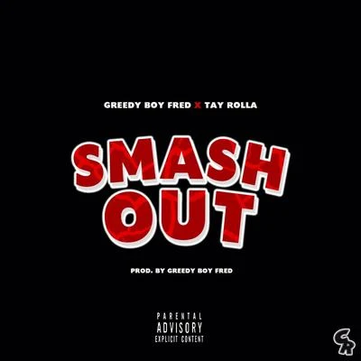 Smash Out (feat. Tay Rolla) - Single 專輯 M.A. Da Pilot/Greedy Boy Fred