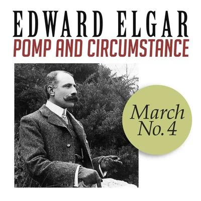 Pomp and Circumstance, March No. 4 專輯 Edward Elgar