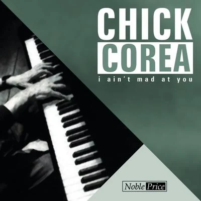 I AinT Mad at You 專輯 Chick Corea