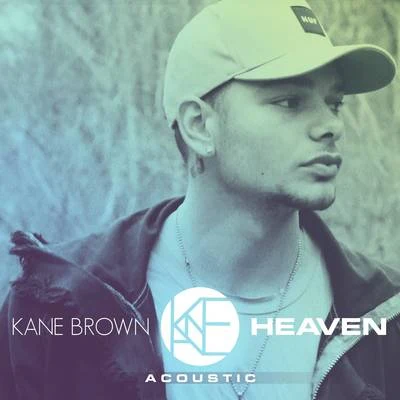 Heaven (Acoustic) 专辑 Kane Brown