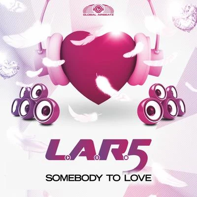 Somebody to Love 專輯 Jai Matt/L.A.R.5/Nicco (N.D)