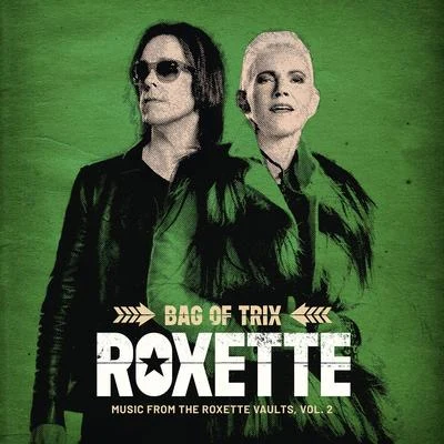 Bag Of Trix Vol. 2 (Music From The Roxette Vaults) 專輯 Roxette