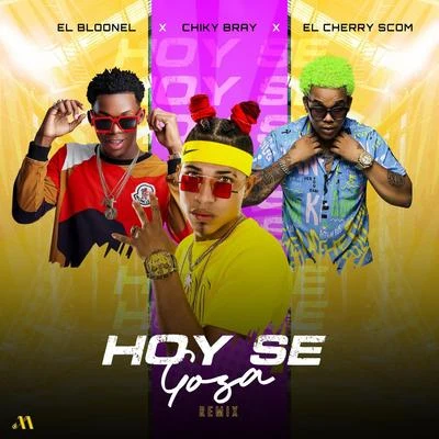 Hoy Se Goza (Remix) [feat. El Cherry Scom & El Bloonel] 專輯 El Cherry Scom/Tokischa/Haraka Kiko/Haraca Kiko