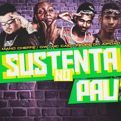 Sustenta no Pau (feat. Mc Gw) 專輯 MC Caio