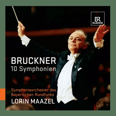 BRUCKNER, A.: Symphonies Nos. 0-9 (Bavarian Radio Symphony, Maazel) 專輯 Lorin Maazel