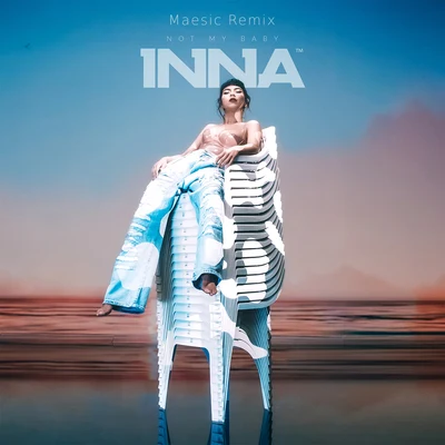 Not My Baby (Maesic Remix) 專輯 INNA