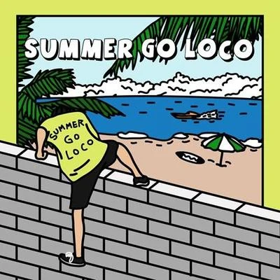 Summer Go Loco 专辑 loco