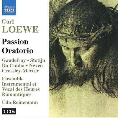 LOEWE, C: Suhnopfer des neuen Bundes (Das), &#x27;Passion Oratorio&#x27; 专辑 Lieder Quartett/Udo Reinemann/Ana-Maria Miranda/Clara Wirz/Brigitte Haudebourg