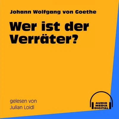 Wer ist der Verräter? 專輯 Johann Wolfgang von Goethe