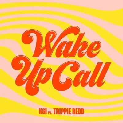 Wake Up Call (feat. Trippie Redd) 專輯 KSI