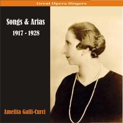 Songs & Arias 专辑 Tito Schipa/Amelita Galli-Curci/Victor Orchestra/Rosario Bourdon