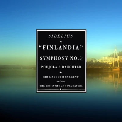 Sibelius: FinlandiaSymphony No. 5Pohjolas Daughter (Remastered) 專輯 Jack Liebeck/Andrew Gourlay/The BBC Symphony Orchestra