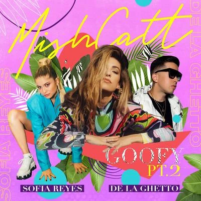 Goofy, Pt. 2 專輯 Sofia Reyes/Supafly/Rompasso