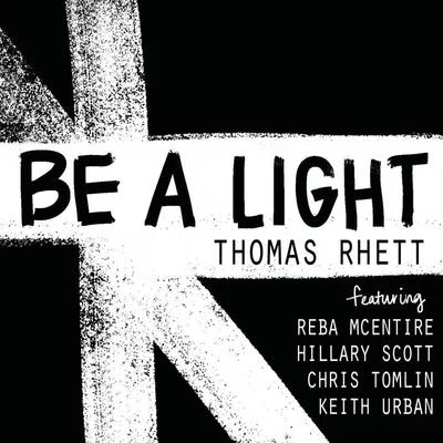 Be A Light 專輯 Thomas Rhett/Tyler Rich/Brett Young/Avenue Beat/Quintino & Blasterjaxx