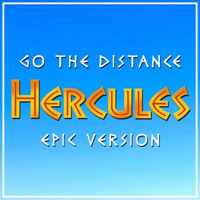 Go the Distance (From "hercules") - Epic Version 专辑 Alala/L'Orchestra Cinematique