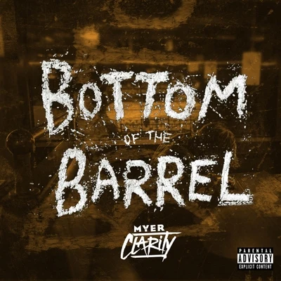 Bottom of the Barrel 專輯 Myer Clarity/iLLvibe