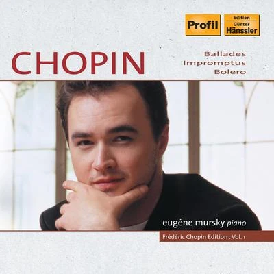 CHOPIN, F.: Chopin Edition, Vol.1 (Mursky) - 4 BalladesImpromptusBolero 專輯 Eugene Mursky