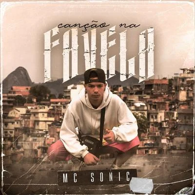 Canção na Favela 专辑 MC Dieguinho/Mc Sonic