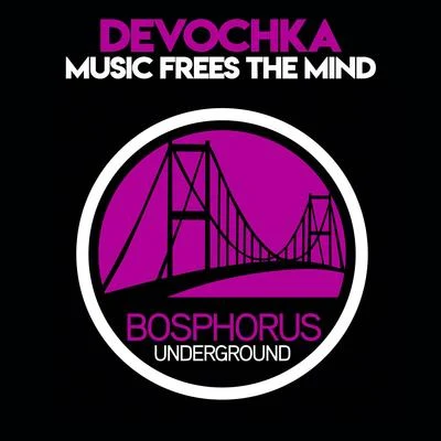 Music Frees the Mind 专辑 Devochka