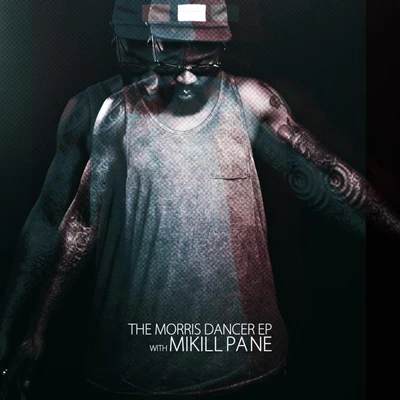 Mikill Pane The Morris Dancer EP