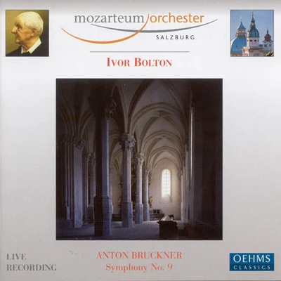 BRUCKNER, A.: Symphony No. 9 (Salzburg Mozarteum Orchestra, Bolton) 专辑 Ivor Bolton