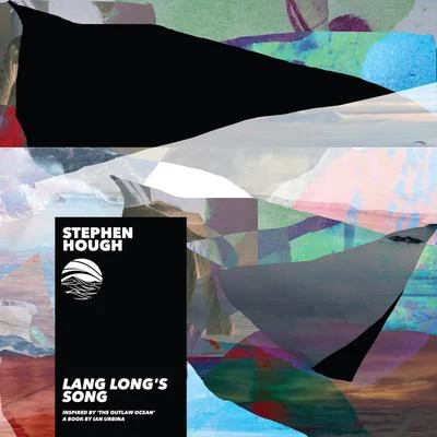 Lang Longs Song (Inspired by The Outlaw Ocean a book by Ian Urbina) 專輯 Stephen Hough/City Of Birmingham Symphony Orchestra/Andris Nelsons