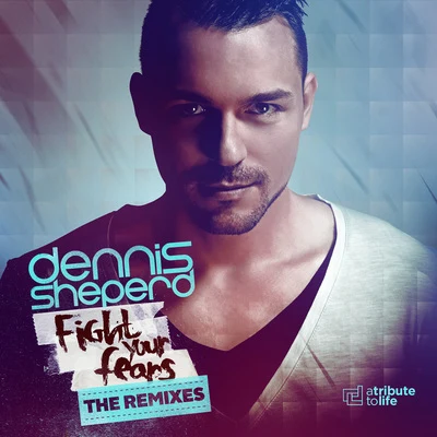 Fight Your Fears (The Remixes (Edits)) 專輯 Dennis Sheperd