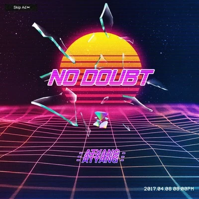 NO DOUBT（Prod By. ATYANG）- ATYANG 專輯 ATYANG/Young Mai/恩德Andy18/順德/陳令韜