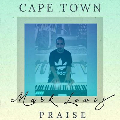 Cape Town Praise 專輯 Angeles/Mark Lewis