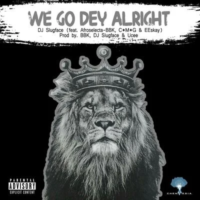 We Go Dey Alright 專輯 Dmoney/BBK/Jrok