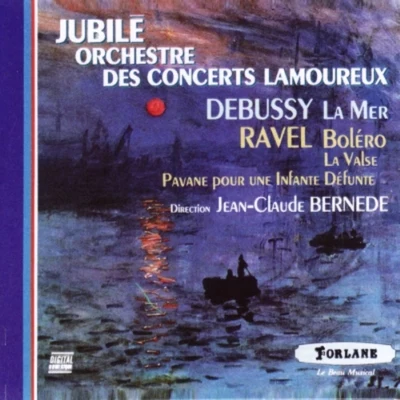 Debussy: La mer & Ravel: Boléro, La valse & Pavane pour une infante défunte 專輯 Mireille/Jesus Etcheverry/Orchestre des Concerts Lamoureux