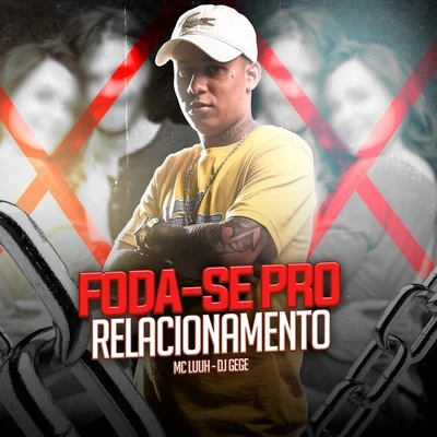 Foda-Se pro Relacionamento 專輯 DJ TS/MC Luuh/Dj Guuga