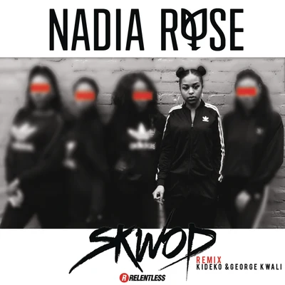 Nadia RoseToddla T Remix Skwod (Kideko & George Kwali Remix)