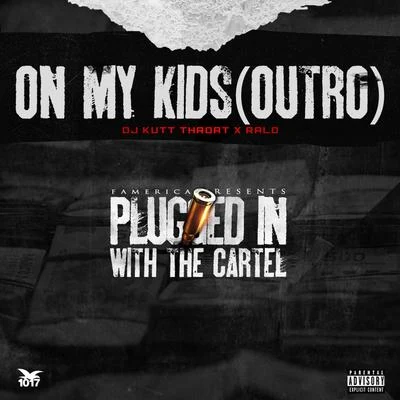 On My Kids (Outro) 專輯 DJ Kutt Throat/Bloody Jay