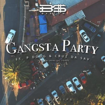 Gangsta Party (feat. P Dogg & Cruz DaSav) 專輯 B-Slew/Dr. Zues/Bam Gasanova