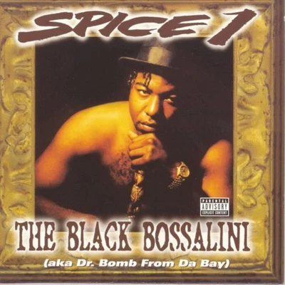 The Black Bossalini (aka Dr. Bomb from Da Bay) 專輯 Spice 1/MC Eiht