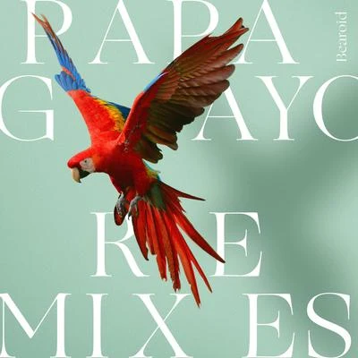 Papagayo (Remixes) 專輯 Bearoid