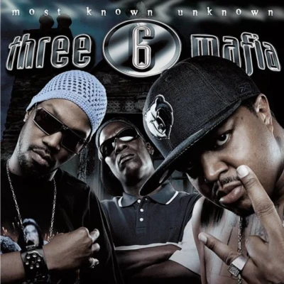 Most Known Unknown 專輯 Three 6 Mafia