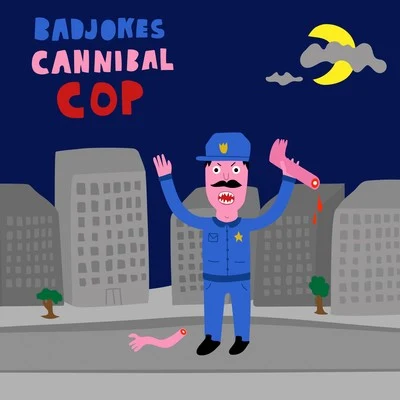 BadjokesAazar Cannibal Cop