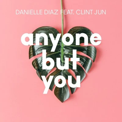 Anyone but You 專輯 Danielle Diaz/Sam Feldt/Alex Schulz