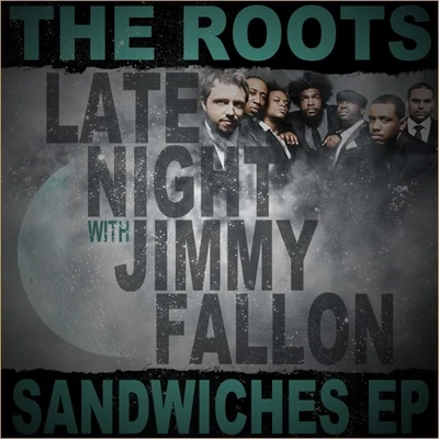 Late Night with Jimmy Fallon Sandwiches EP 專輯 The Roots