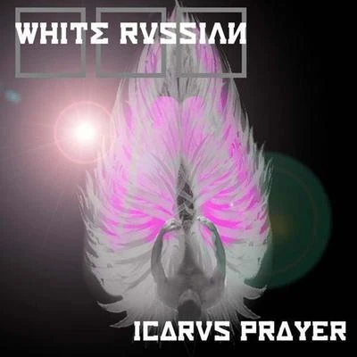 Icarus Prayer 專輯 White Russian/Mc Oneself/Vincent Vangreat/Mammyth/Dana Coppafeel