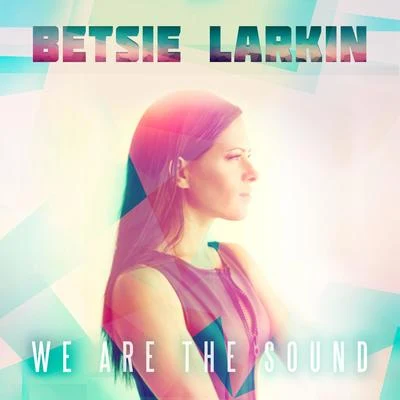 Betsie Larkin We Are the Sound